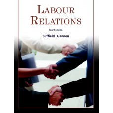 Test Bank for Labour Relations, 4th Edition Larry Suffield